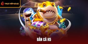 Bắn Cá H5 – Trải Nghiệm Game Cực Dễ Mọi Lúc Mọi Nơi