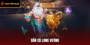 Bắn Cá Long Vương – Game Săn Boss, Rồng Vàng Đỉnh Cao